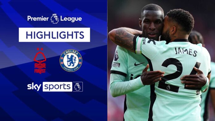 Chelsea Vs Nottingham Forest Match Highlights