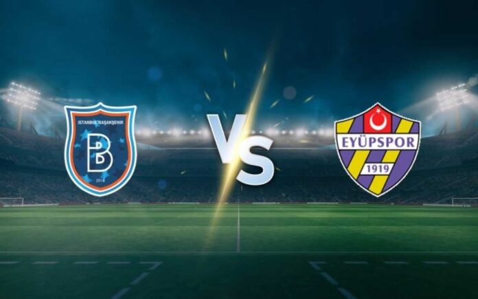 Istanbul Basaksehir Vs Eyupspor Turkish Super Lig Match