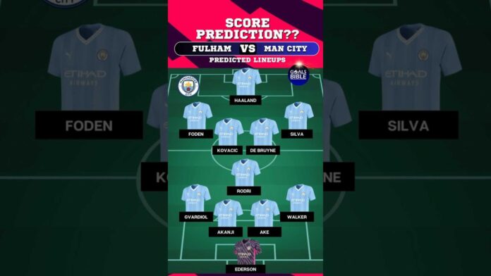 Manchester City Vs Fulham Lineups Premier League