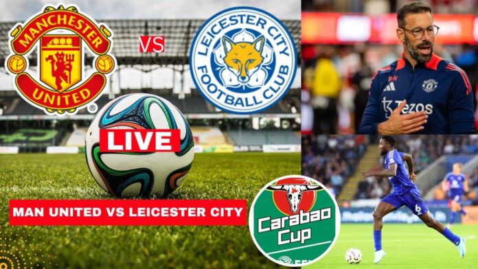 Manchester United Vs Leicester City Carabao Cup Match