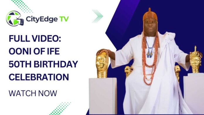 Ooni Of Ife 50th Birthday Celebration