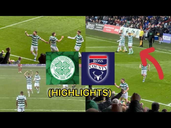 Ross County Vs Celtic Match Highlights