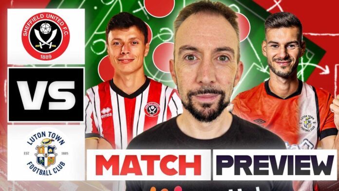 Sheffield United Vs Luton Town Match Preview