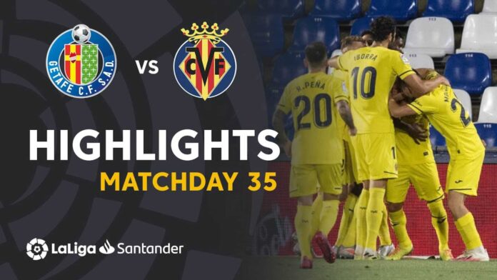 Villarreal Cf Vs Getafe Cf Match Highlights