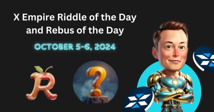 X Empire Rebus Of The Day October 5 2024