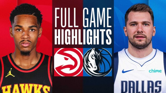 Atlanta Hawks Vs Dallas Mavericks Game Highlights