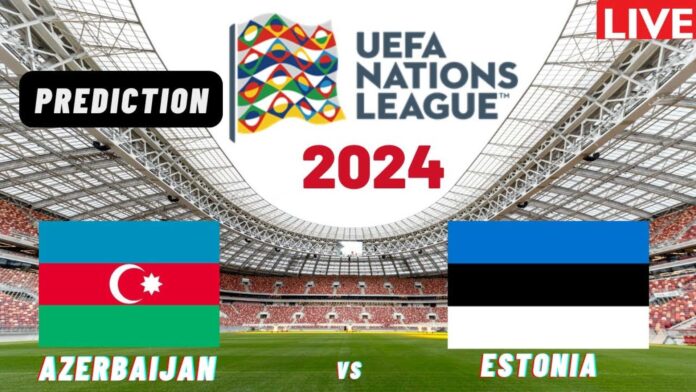 Azerbaijan Vs Estonia Uefa Nations League Match