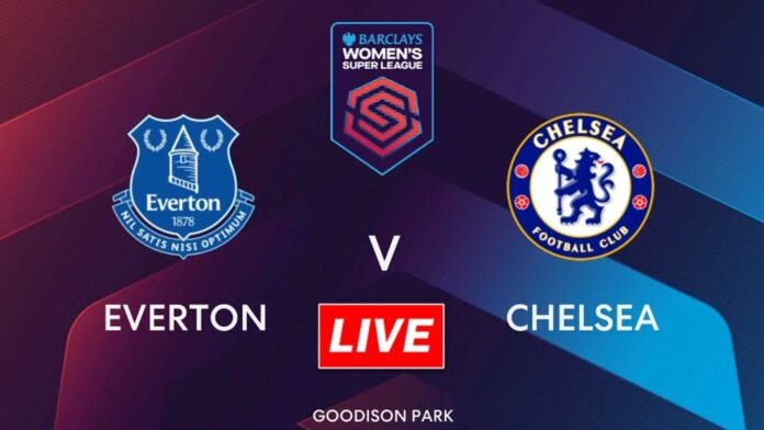 Everton Vs Chelsea Women's Super League Match