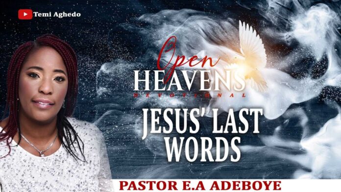 Open Heaven 3 November 2024 Jesus' Last Words