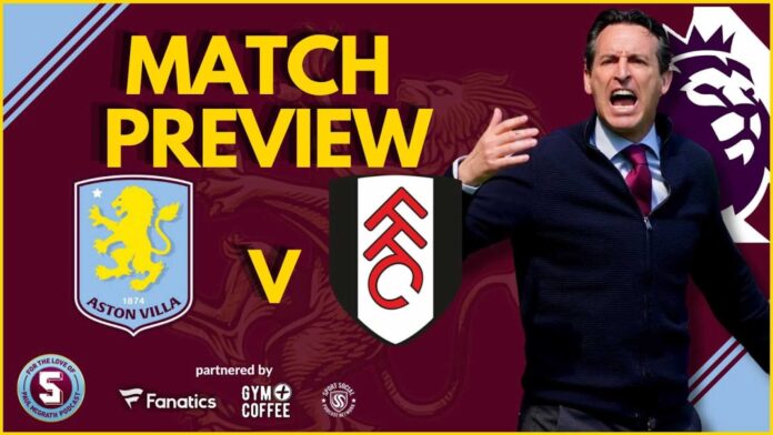 Aston Villa Vs Fulham Match Preview