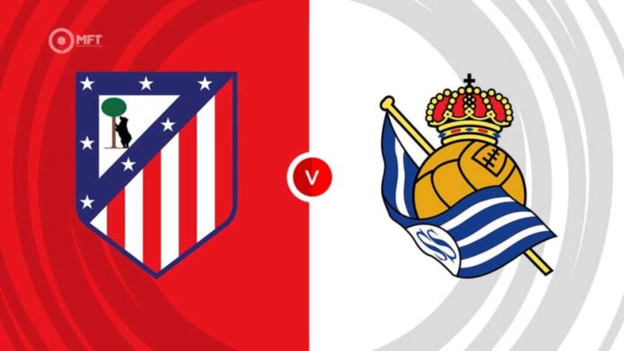 Atletico Madrid Real Sociedad La Liga Match Preview