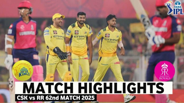 Csk Vs Rr Ipl 2025 Match Highlights