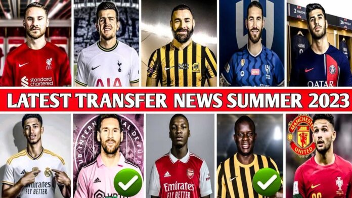 Football Transfer News Summer 2023
