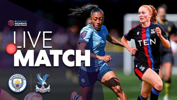 Manchester City Women Vs Crystal Palace Women Match Preview