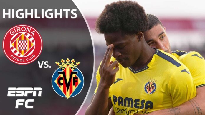 Villarreal Girona La Liga Match Highlights