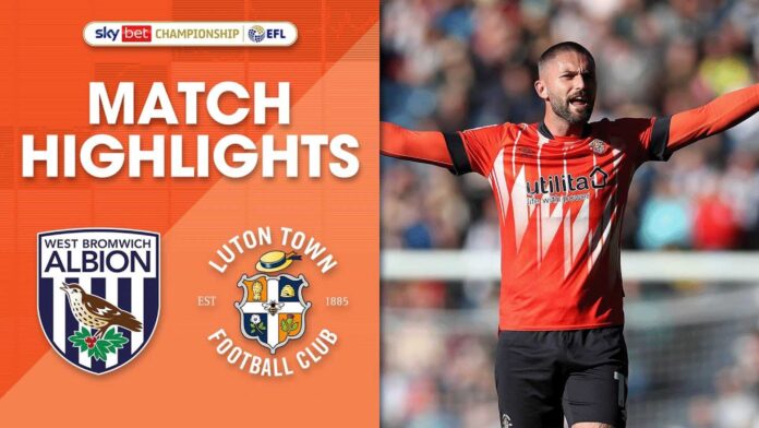 West Brom Vs Luton Championship Match Highlights