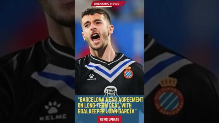 Joan García Barcelona Goalkeeper News