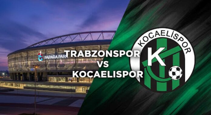 Trabzonspor Vs Kocaelispor Match Preview