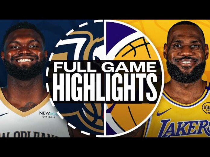 Lakers Vs Pelicans Game Highlights