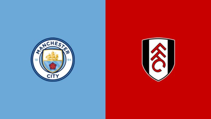 Manchester City Vs Fulham Match Preview